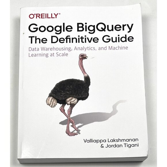 Google BigQuery: The Definitive Guide by Lakshmanan & Tigani (2019, Trade PB) - Picture 1 of 5